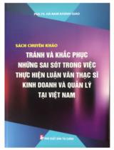 Tránh và khắc phục những sai sót trong việc thực hiện luận văn thạc sỹ kinh doanh và quản lý tại Việt Nam : Sách chuyên khảo