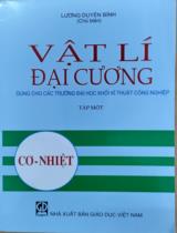 Vật lí đại cương Tập 1 Cơ - Nhiệt  : Dùng cho các trường đại học khối kĩ thuật công nghiệp 