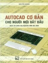 AutoCAD cơ bản cho người mới bắt đầu  : Dành cho phiên bản AutoCAD 2009 đến 2020 