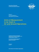 Units of measurement to be used in air and ground operations  : Annex 5. To the convention on international civil aviation 