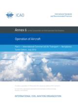 Operations of aircraft. Part I International commercial air transport - Aeroplanes  : Annex 6. To the convention on international civil aviation 