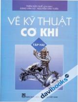 Vẽ kỹ thuật cơ khí  : Tập 2 