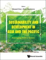 Sustainability And Development In Asia And The Pacific  : Emerging Policy Issues 