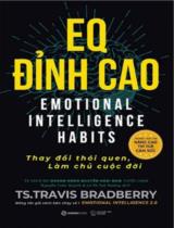 EQ Đỉnh Cao - Emotional Intelligence Habits - Thay Đổi Thói Quen, Làm Chủ Cuộc Đời 