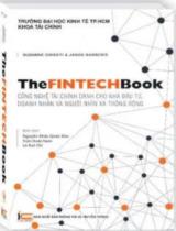 The fintech book  : Công nghệ tài chính dành cho nhà đầu tư, doanh nhân và người nhìn xa trông rộng 