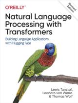 Natural Language Processing with Transformers  : Building Language Applications with Hugging Face 